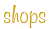 shops